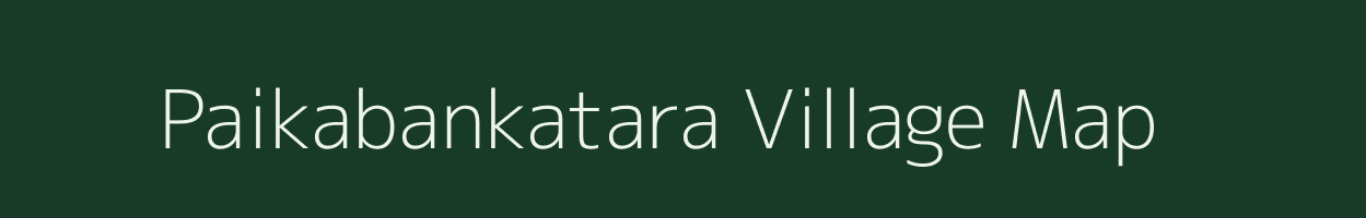 Paikabankatara village map in Odisha