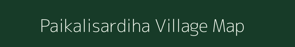 Paikalisardiha village map in Odisha