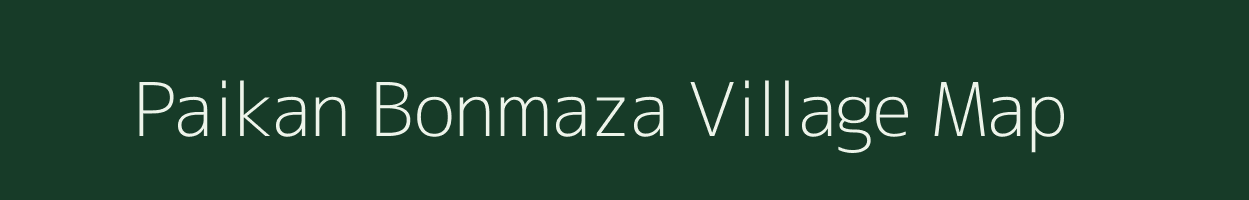 Paikan Bonmaza village map in Assam