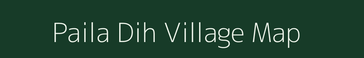 Paila Dih village map in Bihar
