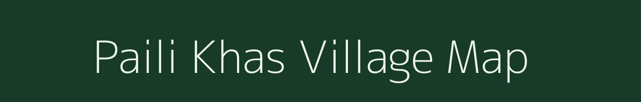 Paili Khas village map in Uttar Pradesh