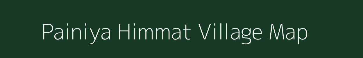 Painiya Himmat village map in Uttar Pradesh