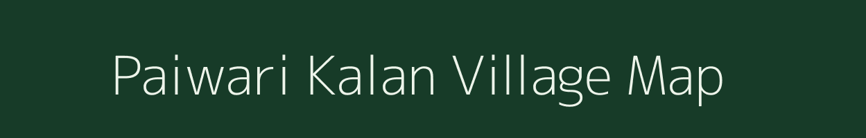 Paiwari Kalan village map in Uttar Pradesh