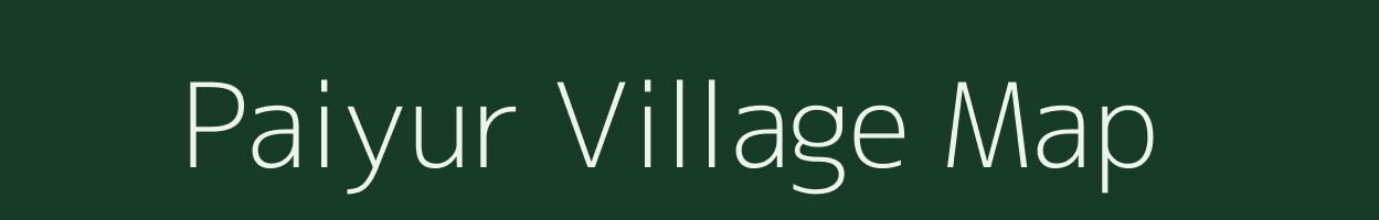 Paiyur village map in Tamil Nadu