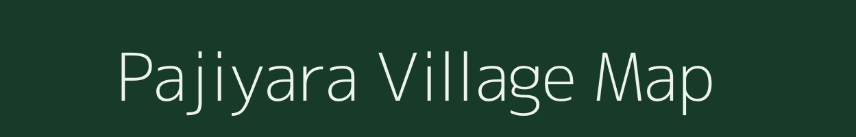 Pajiyara village map in Uttarakhand