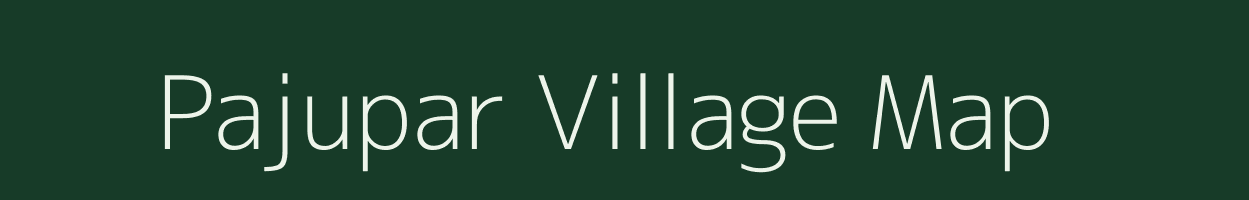 Pajupar village map in Uttar Pradesh