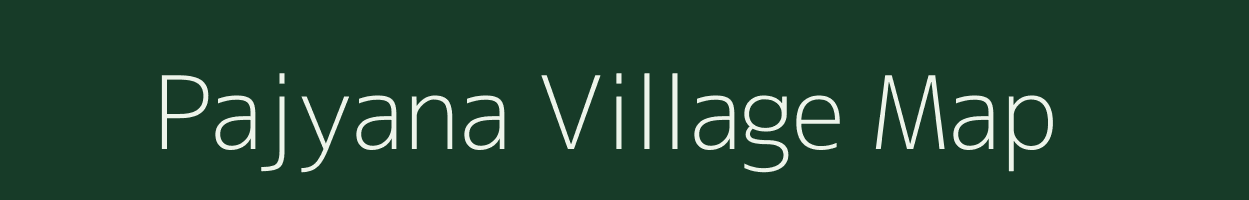 Pajyana village map in Uttarakhand