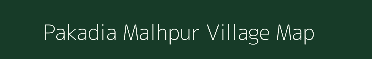 Pakadia Malhpur village map in Uttar Pradesh