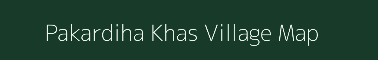 Pakardiha Khas village map in Uttar Pradesh