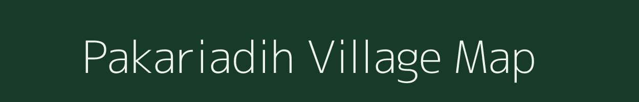 Pakariadih village map in Jharkhand