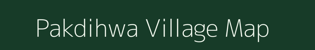 Pakdihwa village map in Bihar