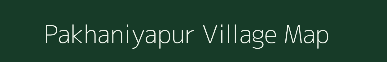 Pakhaniyapur village map in Uttar Pradesh