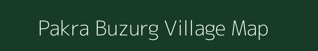 Pakra Buzurg village map in Uttar Pradesh