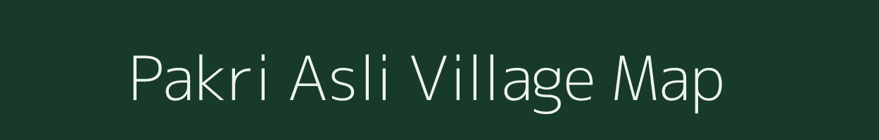 Pakri Asli village map in Bihar