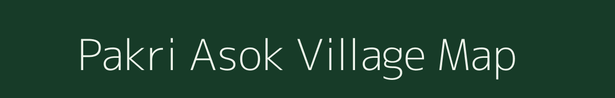 Pakri Asok village map in Bihar