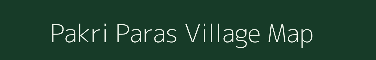 Pakri Paras village map in Bihar