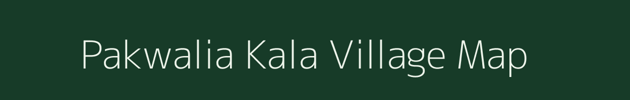 Pakwalia Kala village map in Uttar Pradesh