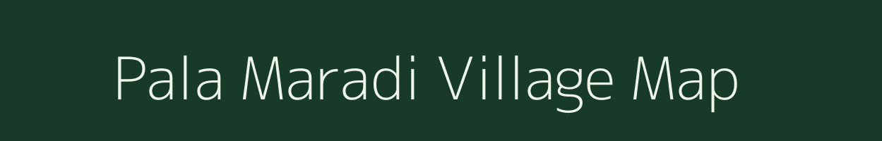 Pala Maradi village map in Uttarakhand