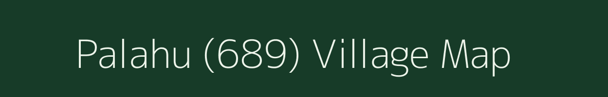 Palahu (689) village map in Himachal Pradesh