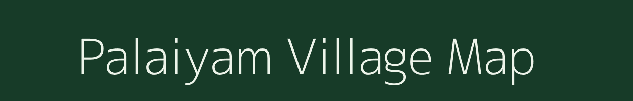 Palaiyam village map in Tamil Nadu