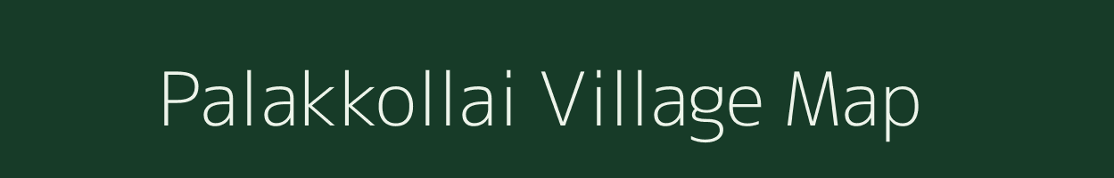 Palakkollai village map in Tamil Nadu