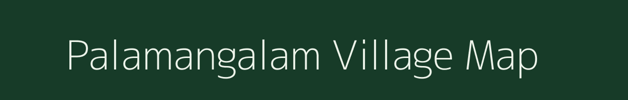 Palamangalam village map in Tamil Nadu