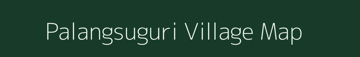 Palangsuguri village map in Assam