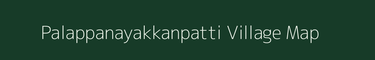 Palappanayakkanpatti village map in Tamil Nadu
