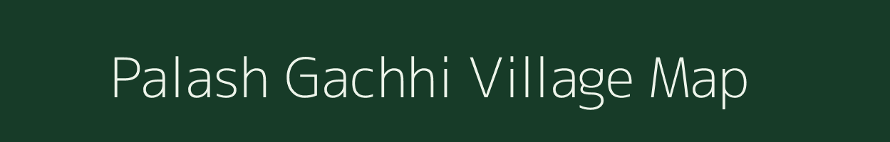 Palash Gachhi village map in West Bengal