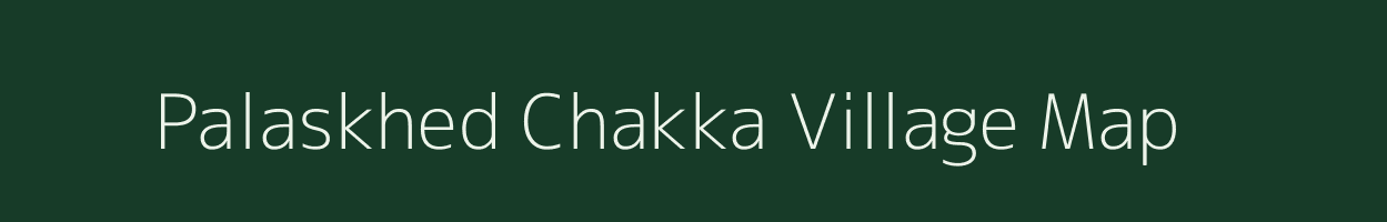 Palaskhed Chakka village map in Maharashtra