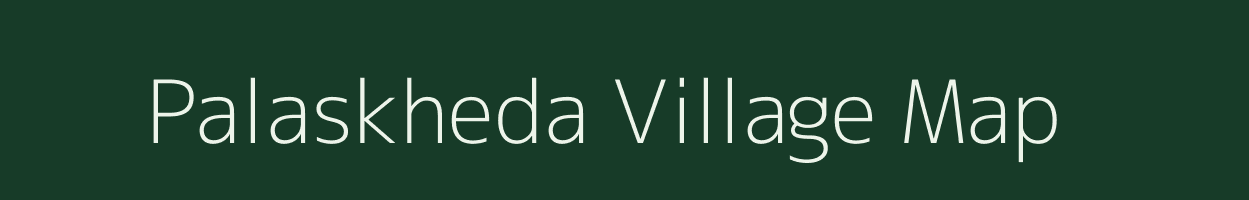 Palaskheda village map in Maharashtra