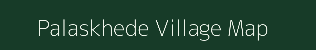 Palaskhede village map in Maharashtra