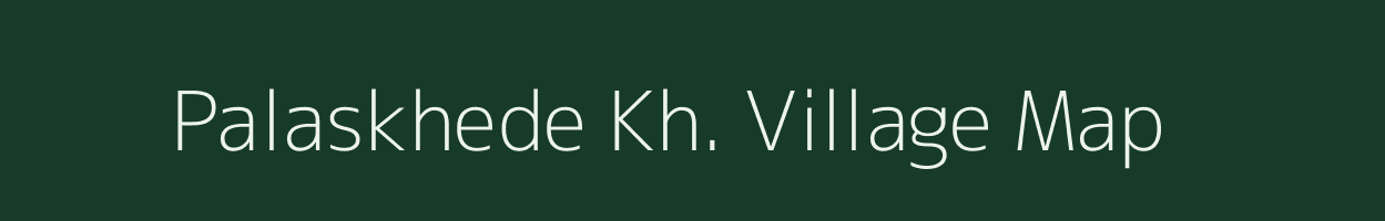 Palaskhede Kh. village map in Maharashtra