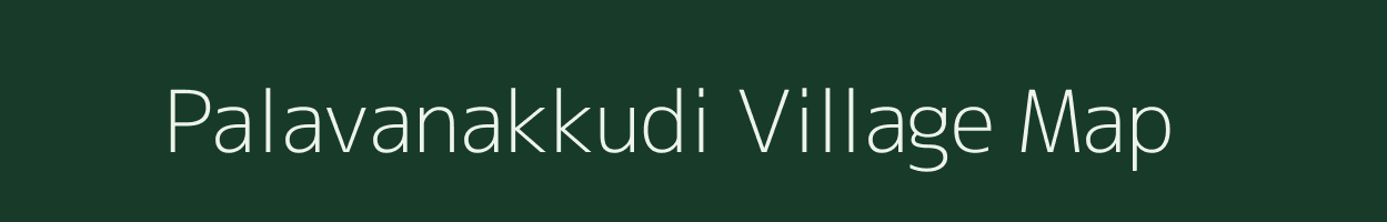 Palavanakkudi village map in Tamil Nadu
