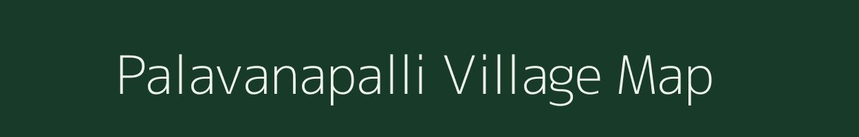 Palavanapalli village map in Tamil Nadu