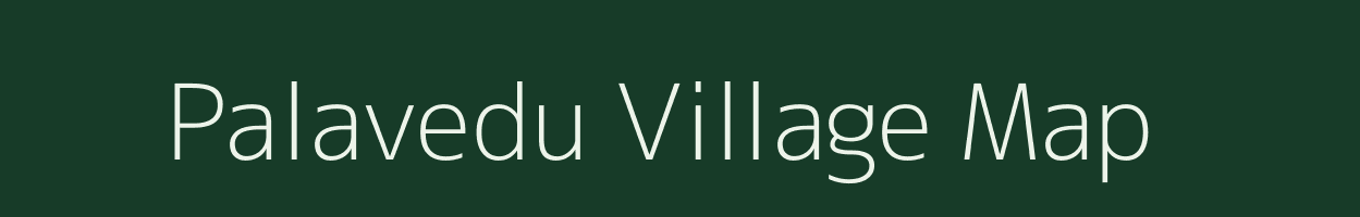 Palavedu village map in Tamil Nadu
