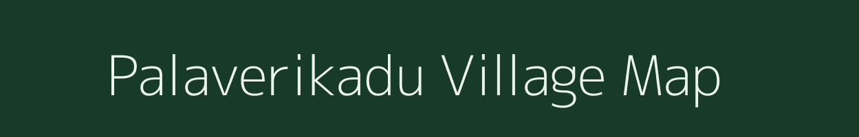 Palaverikadu village map in Tamil Nadu