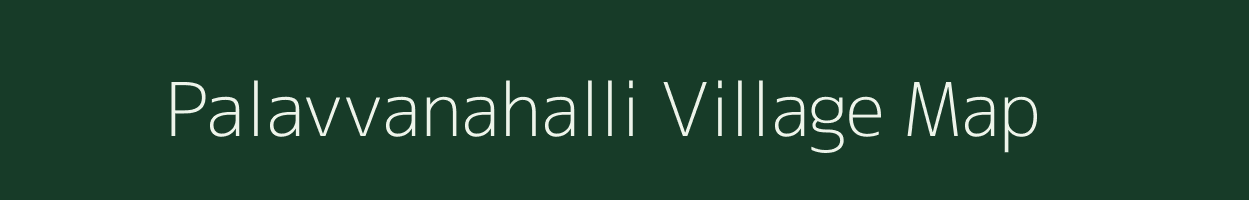 Palavvanahalli village map in Karnataka