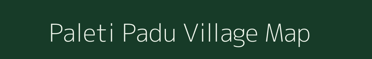 Paleti Padu village map in Andhra Pradesh