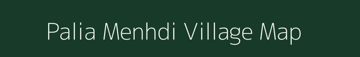 Palia Menhdi village map in Uttar Pradesh