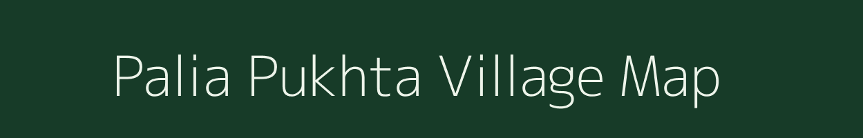 Palia Pukhta village map in Uttar Pradesh
