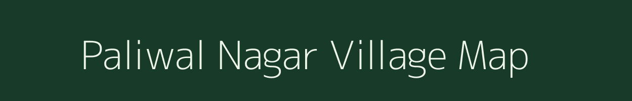 Paliwal Nagar village map in Rajasthan