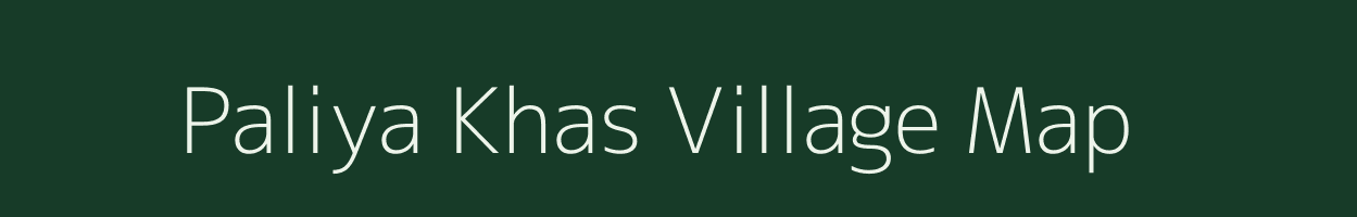 Paliya Khas village map in Uttar Pradesh