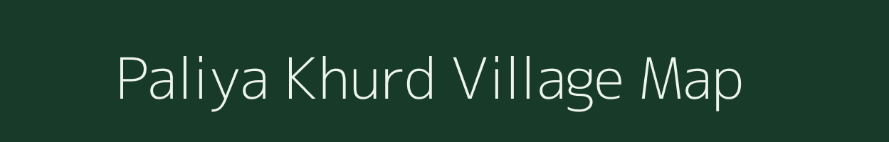 Paliya Khurd village map in Uttar Pradesh