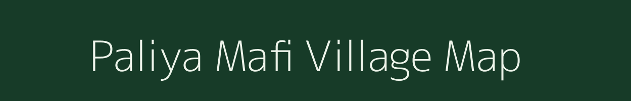 Paliya Mafi village map in Uttar Pradesh