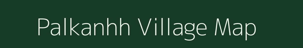 Palkanhh village map in Uttar Pradesh