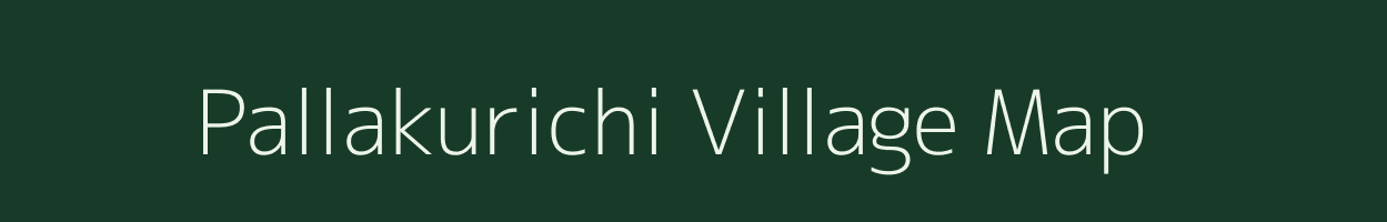 Pallakurichi village map in Tamil Nadu