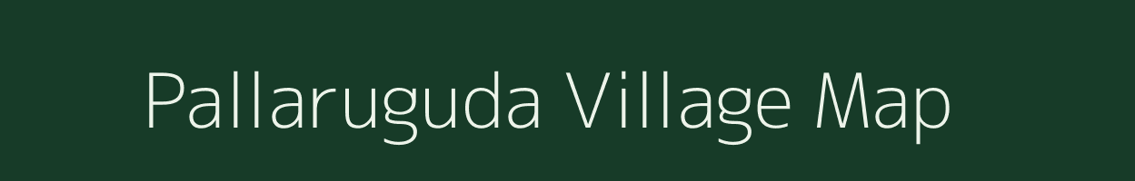 Pallaruguda village map in Andhra Pradesh