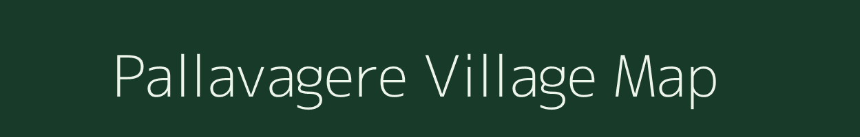 Pallavagere village map in Karnataka