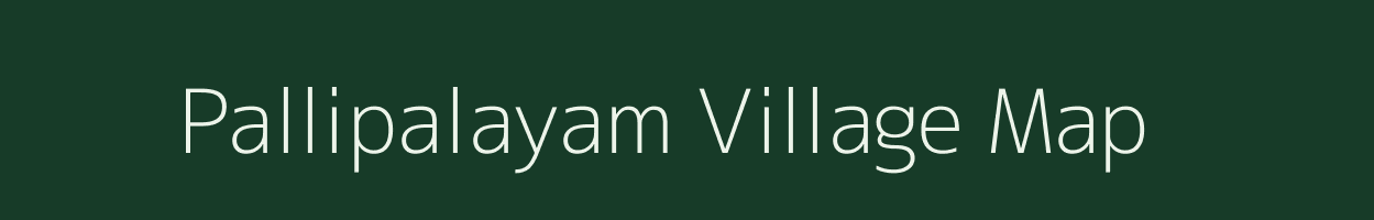 Pallipalayam village map in Tamil Nadu